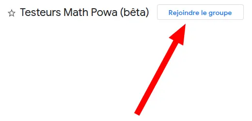 Page Google Groupes « Testeurs Math Powa (bêta) », une flèche rouge montre le bouton « Rejoindre le groupe » à côté du titre.